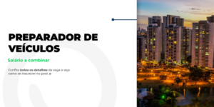 Vaga para Preparador de Veículos Sem Experiência