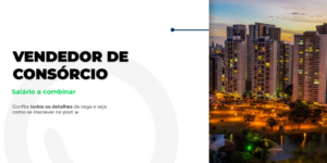 Vaga para Vendedor de Consórcio em Goiânia