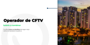Vaga de Operador de CFTV em Goiânia