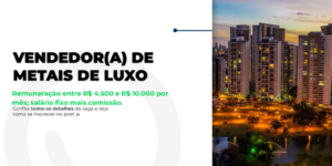 Oportunidade: Vendedor(a) de Metais de Luxo
