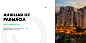Vaga: Auxiliar de Farmácia em Goiânia!