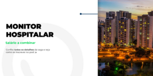 Vaga de Monitor Hospitalar em Goiânia