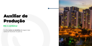 Vaga para Auxiliar de Produção em Goiânia