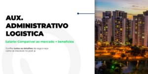 Vaga: Auxiliar Administrativo em Goiânia