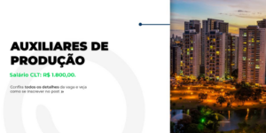 Vagas para Auxiliares de Produção em Goiânia