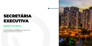 Vaga para Secretária Executiva em Hidrolândia